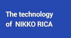 The technology of  NIKKO RICA